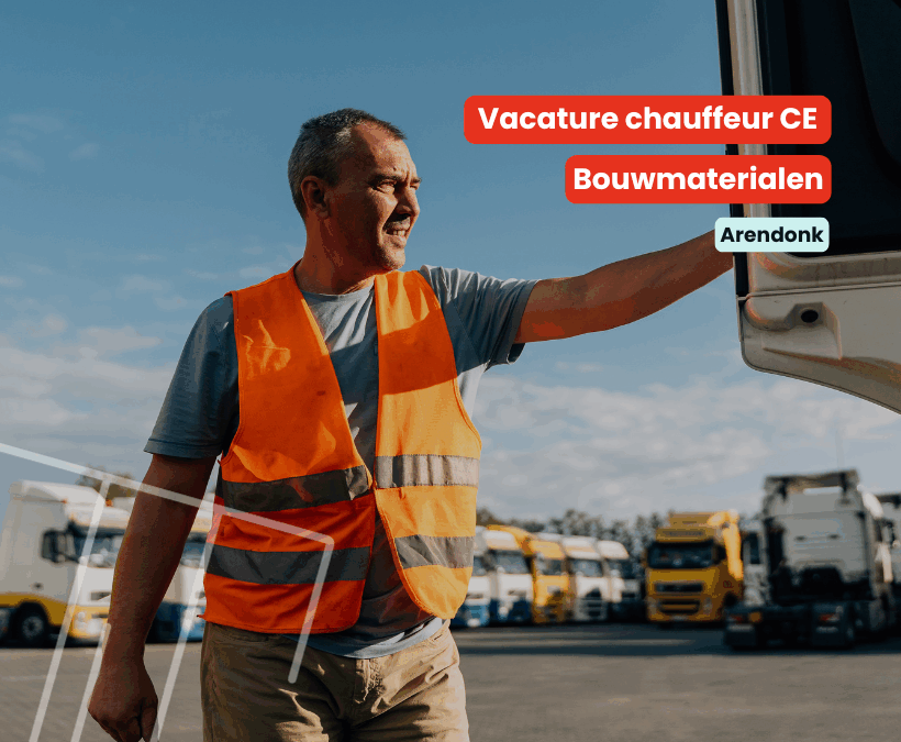 Chauffeur CE | Vervoer Bouwmaterialen | Arendonk