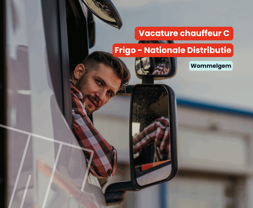 Chauffeur C | Frigo | Nationaal | Wommelgem